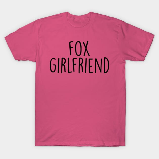 Fox Girlfriend T-Shirt by Hank Hill